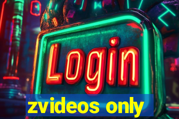 zvideos only